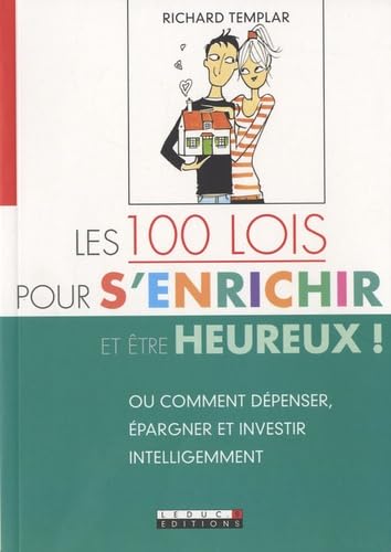 Les cent lois pour s'enrichir et être heureux: Les secrets de la prospérité ! Books