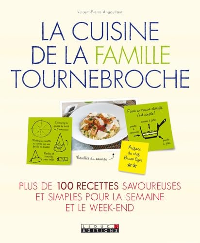 La cuisine de la famille Tournebroche: plus de 100 recettes savoureuses et simples pour la semaine et le week-end book