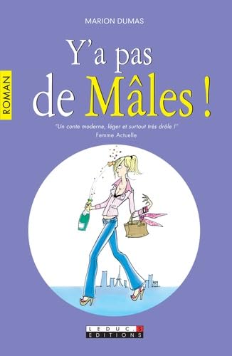 Y a pas de mâles !: Un conte moderne, léger et surtout très drôle ! Eroticism