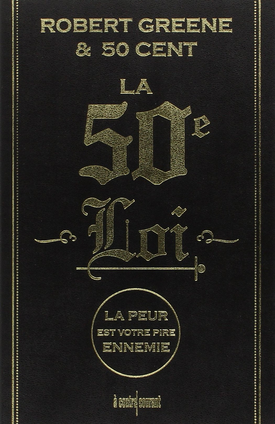 La 50ème loi: La peur est votre pire ennemie Books