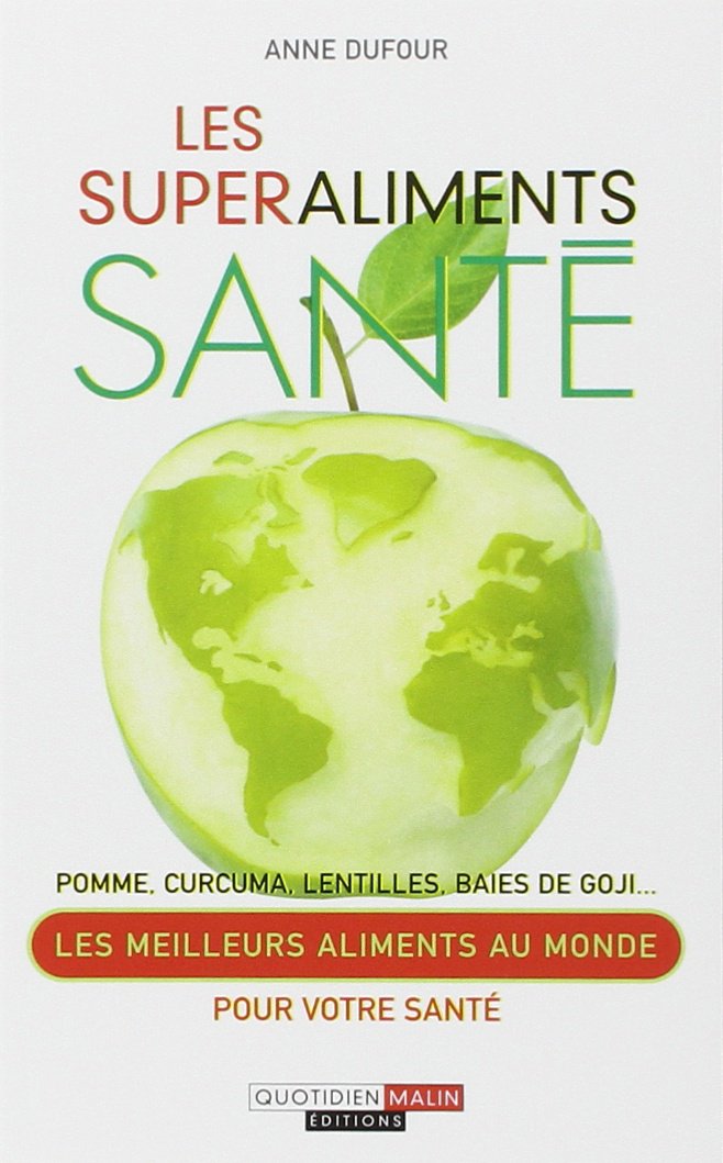 Les superaliments santé: les meilleurs aliments au monde Books