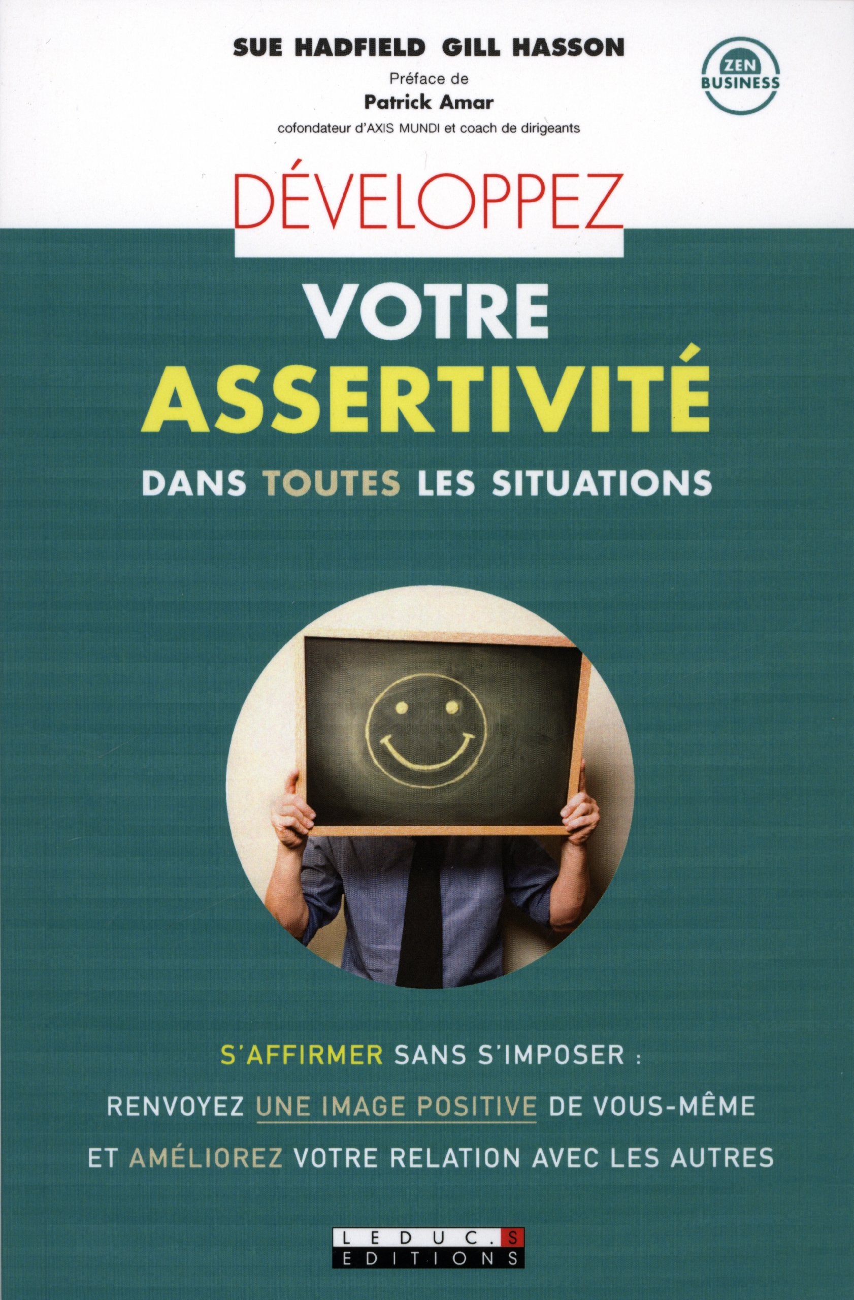 Développez votre assertivité dans toutes les situations: S'affirmer sans s'imposer : renvoyer une image positive de vous-même et amélio book