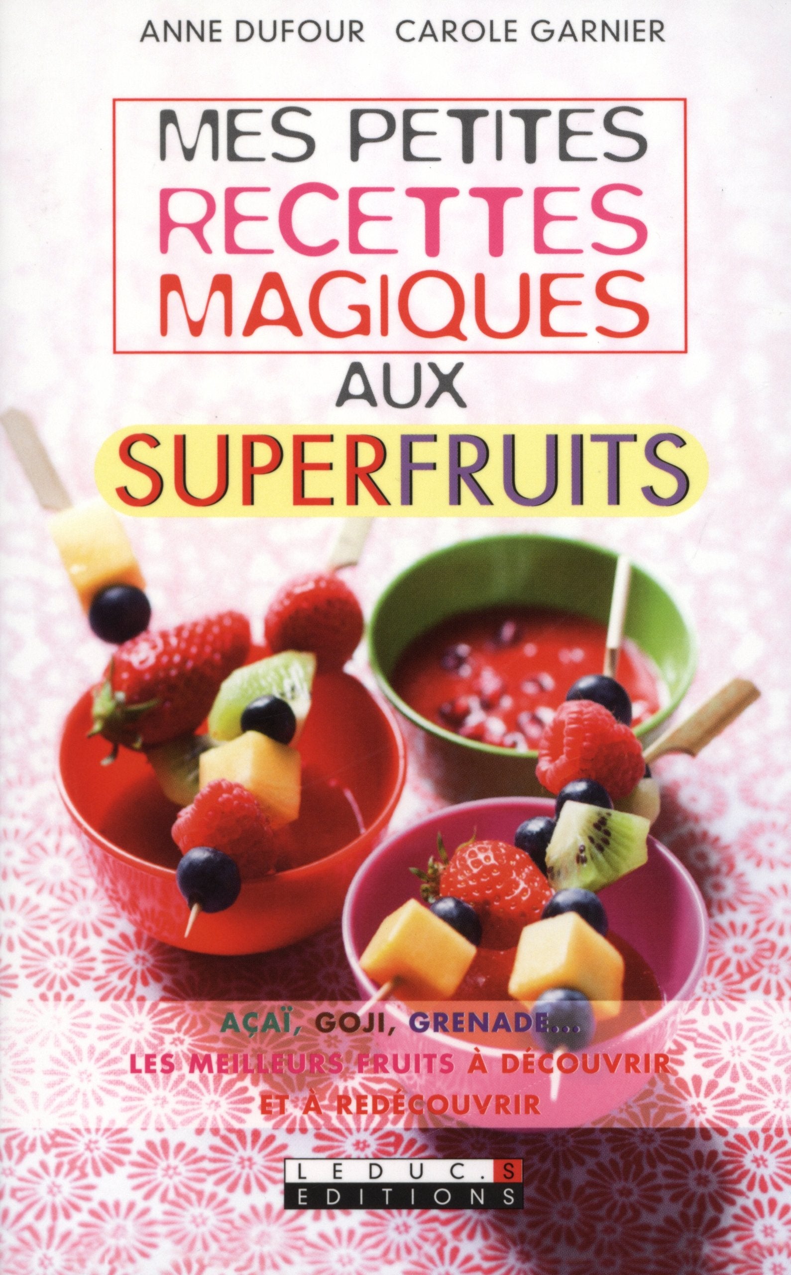 Mes petites recettes magiques aux superfruits Books