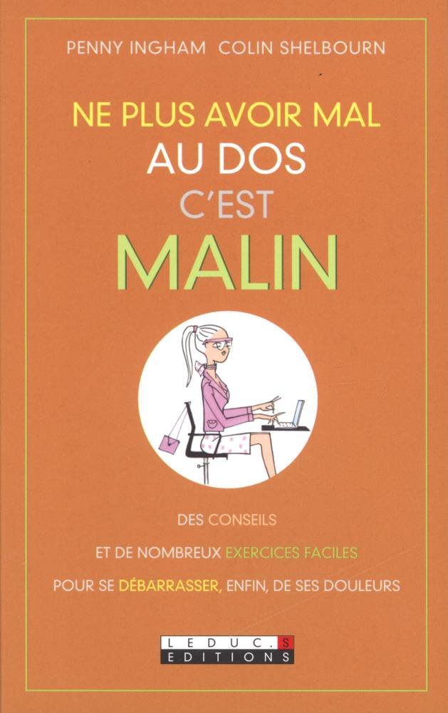 Ne plus avoir mal au dos, c'est malin: éviter toutes les tensions grâce à la méthode Alexander Books