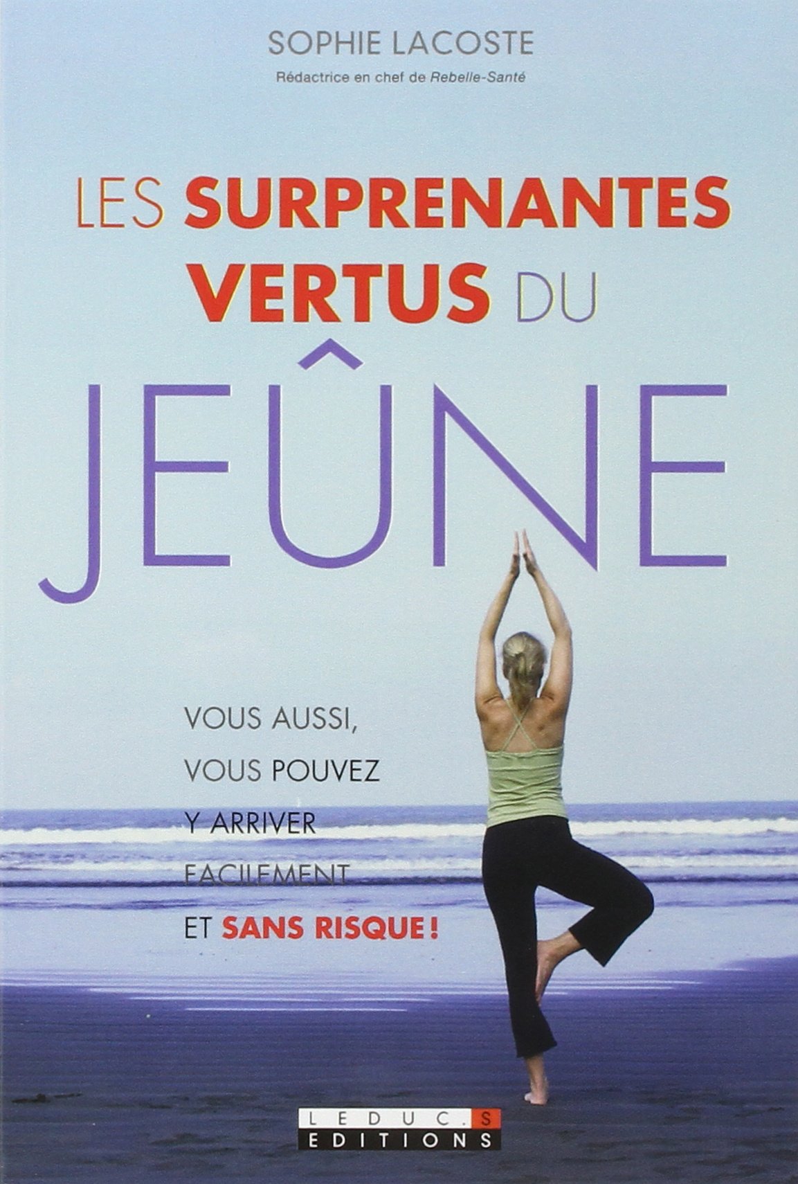 Les surprenantes vertus du jeûne: Pour retrouver la forme et la conserver. Books