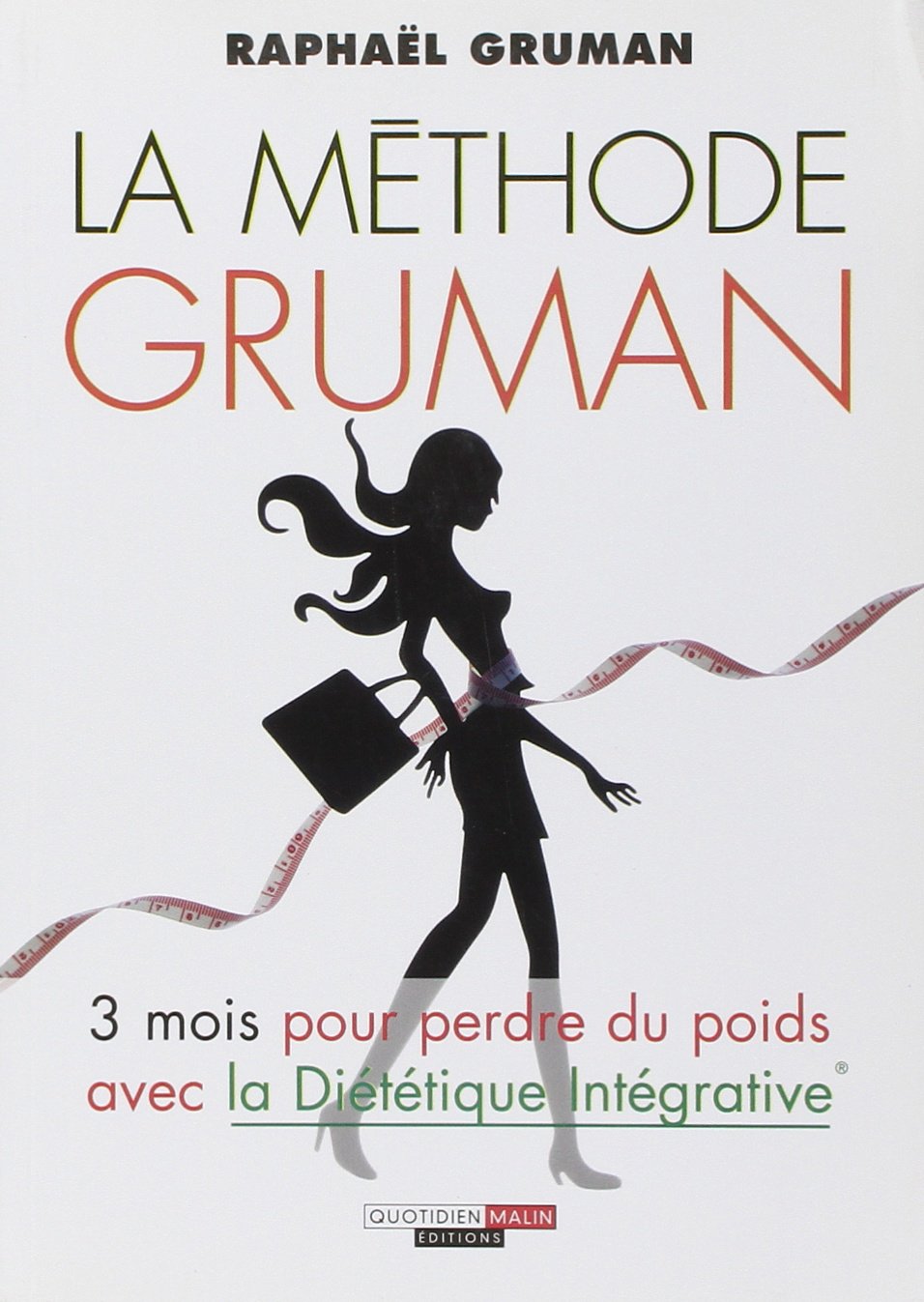 La méthode Gruman: 3 mois pour perdre du poids avec la diététique intégrative book