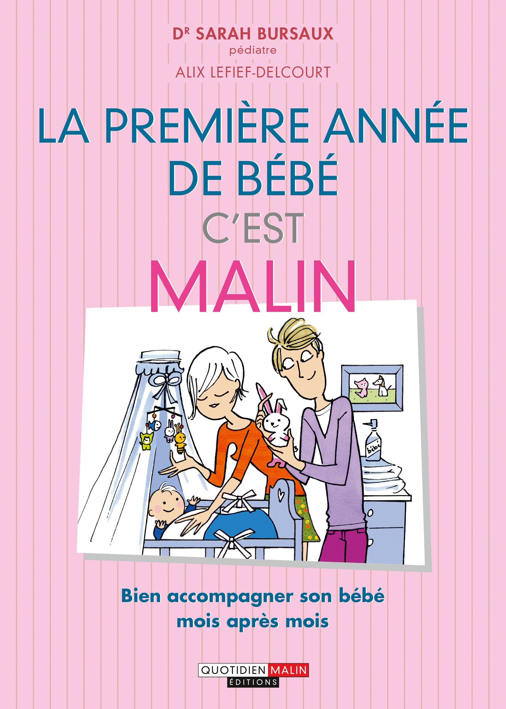 La première année de bébé, c'est malin: Bien accompagner son bébé mois après mois Parents & Children
