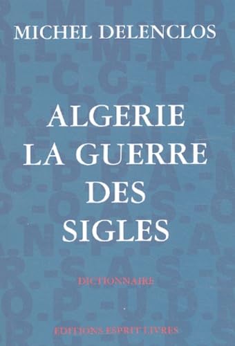 ALGERIE : LA GUERRE DES SIGLES Books