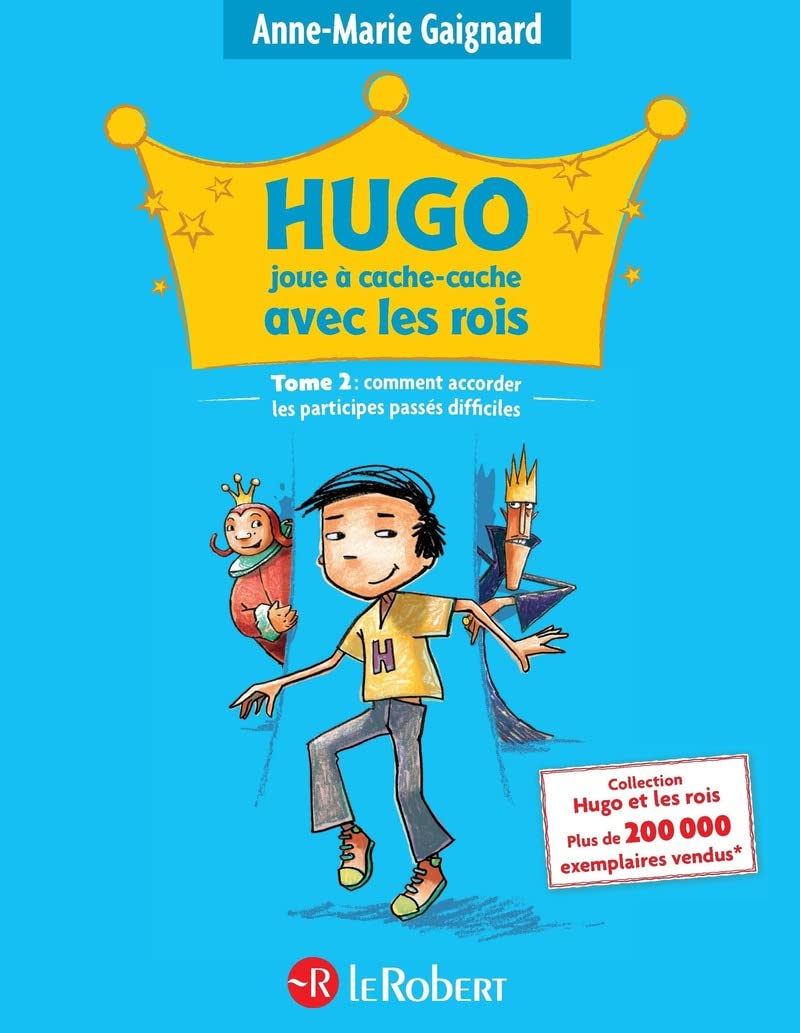 Hugo joue à cache cache avec les rois: Tome 2, Comment accorder les participes passés difficiles (Hugo: Les Secrets de Grammaire de la Fee Nina, Band 2) Professional & Reference Books