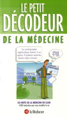 Le Petit Decodeur De La Medecine: Les mots de la médecine en clair General education