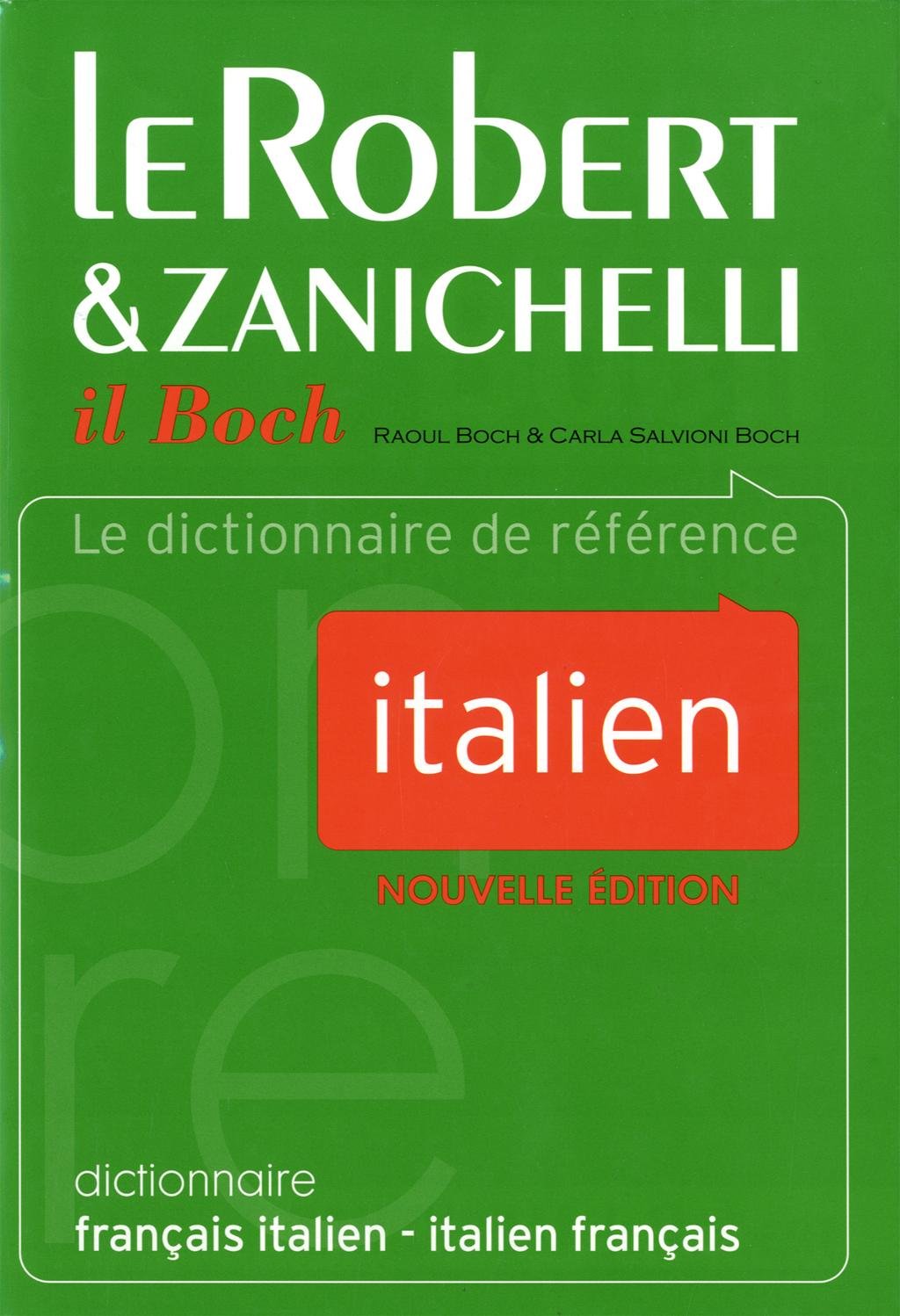 Le Robert & Zanichelli Dictionnaire Francais-Italin-Italien Francais: Dictionnaire français-italien et italien-français (Dictionnaires Bilingues) Foreign Languages ​​& Dictionaries