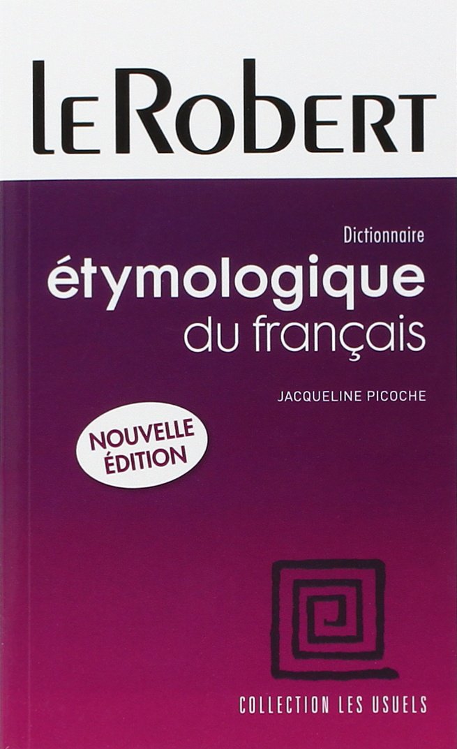 Dictionnaire étymologique du français: Paperback Edition (Usuels - PB) Foreign Languages ​​& Dictionaries