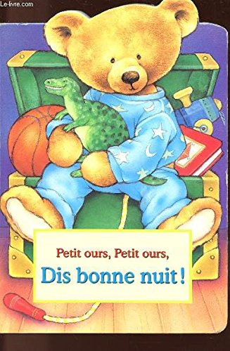 PETIT OURS, PETIT OURS, DIS BONNE NUIT ! Books
