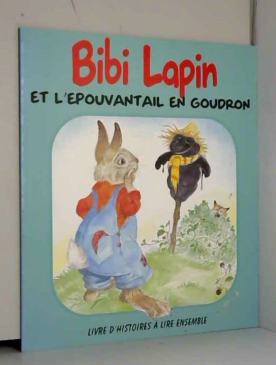 Bibi lapin et l'épouvantail en goudron Et Basile le renard et madame l'oie Books