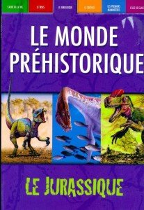 LE MONDE PRÉHISTORIQUE : Le Jurassique book