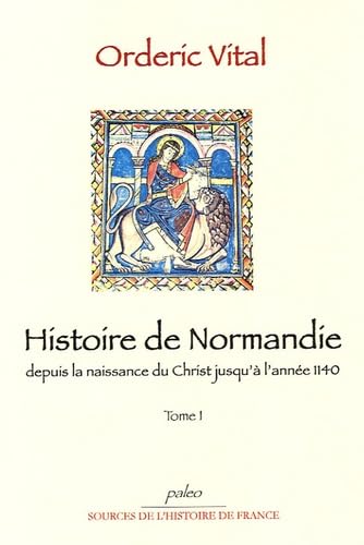 Histoire de Normandie depuis la naissance du Christ jusqu'à l'année 1140: Tome 1 book
