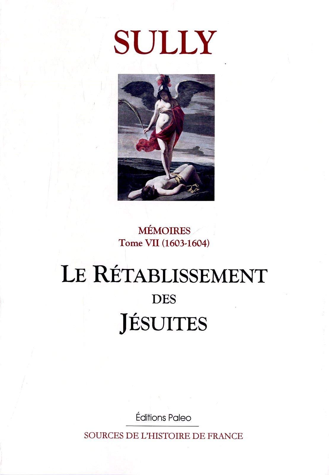 Mémoires: Tome 7, Le rétablissement des Jésuites (1603-1604) book