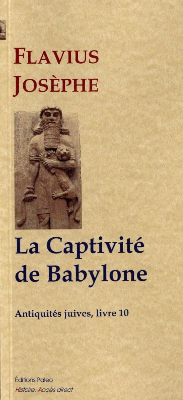 Les Antiquités juives: Tome 10, La Captivité de Babylone book