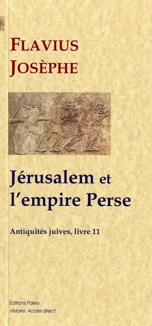 Les Antiquités juives: Tome 11, Jérusalem et l'empire Perse book