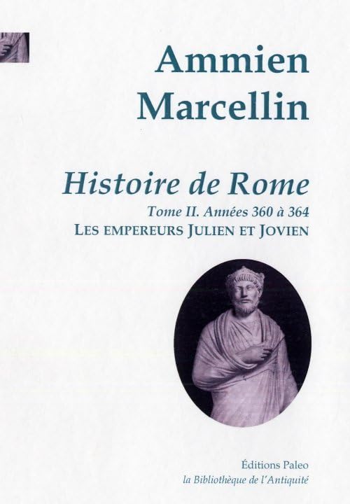 Histoire de Rome: Tome 2, Les empereurs Julien et Jovien (360-364) book
