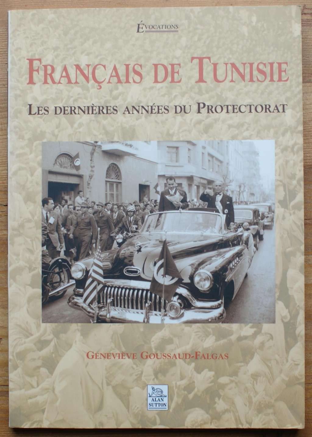 Français de Tunisie - Les dernières années du Protectorat Politics & History