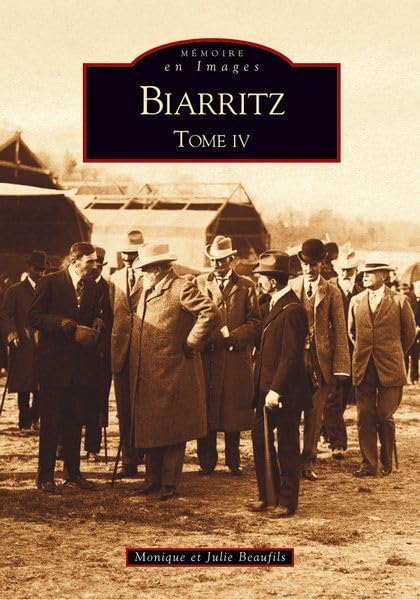 Biarritz - Tome IV: Tome 4 Politics & History