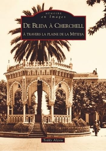 Blida à Cherchell (De) (à trav. plaine de la Mitidja): A travers la plaine de la Mitidja Politics & History