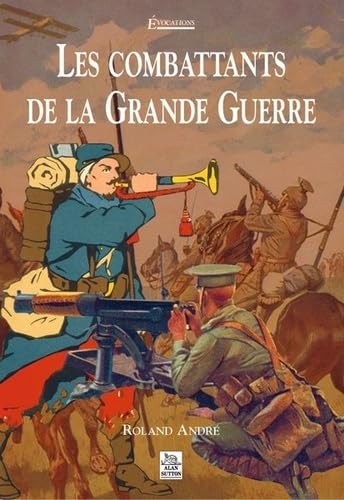 Combattants de la Grande Guerre (Les) Politics & History