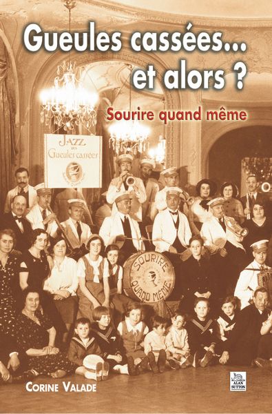 Gueules cassées... et alors ? : sourire quand même Books