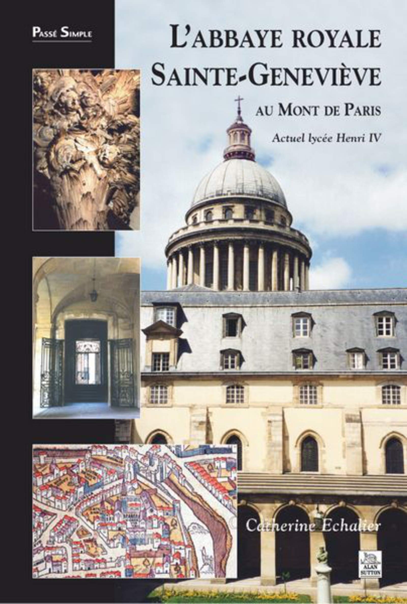 L'abbaye royale Sainte-Geneviève au mont de Paris: Actuel lycée Henri IV Politics & History