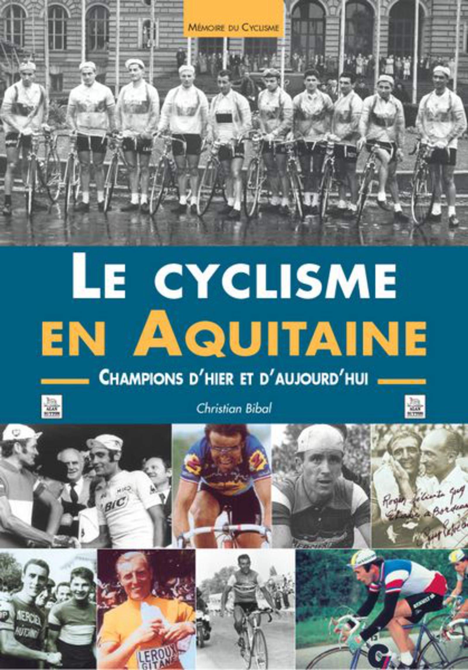 Le Cyclisme en Aquitaine - Champions d'Hier et d'Aujourd'Hui book