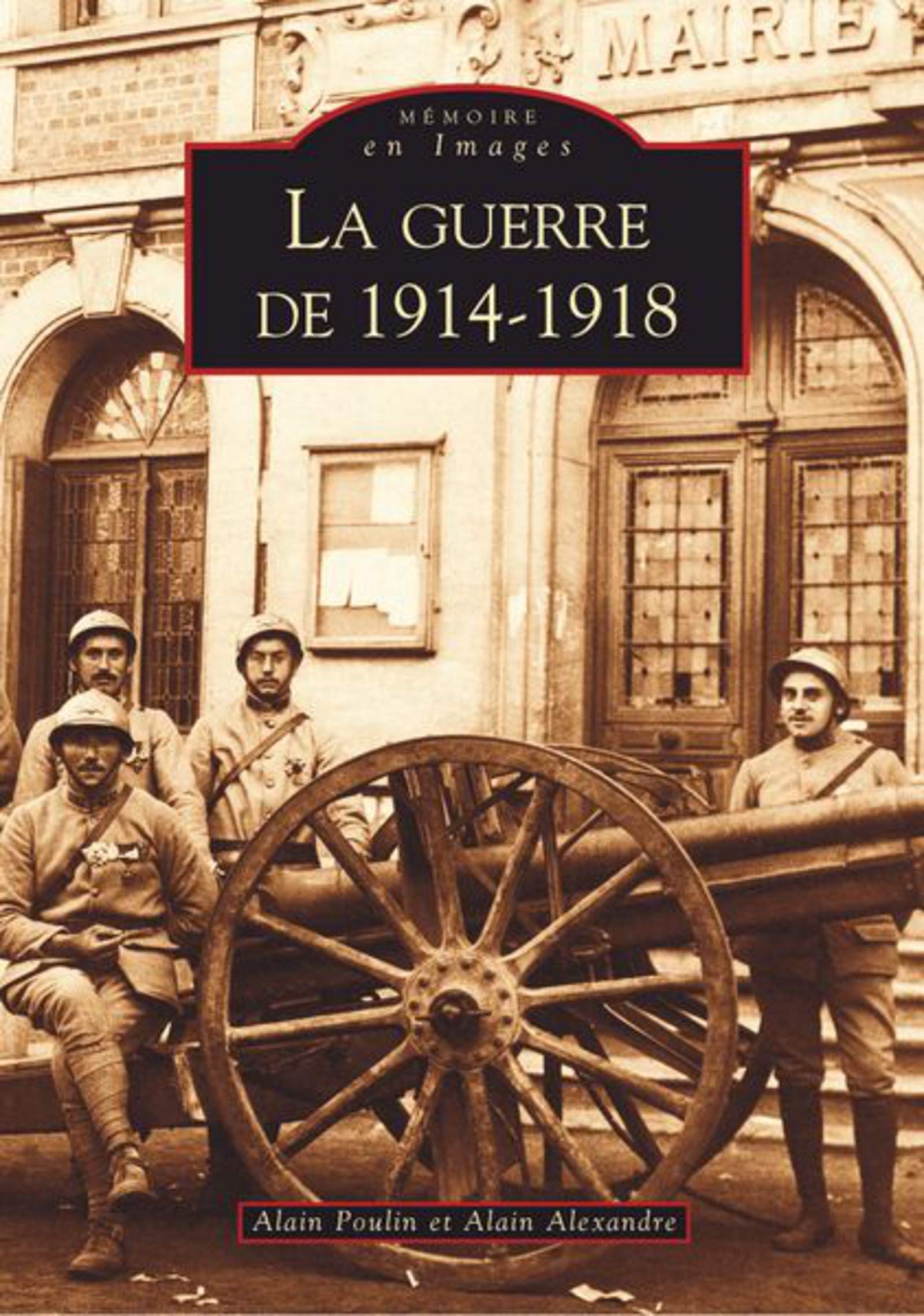 Guerre de 1914-1918 (La) Politics & History