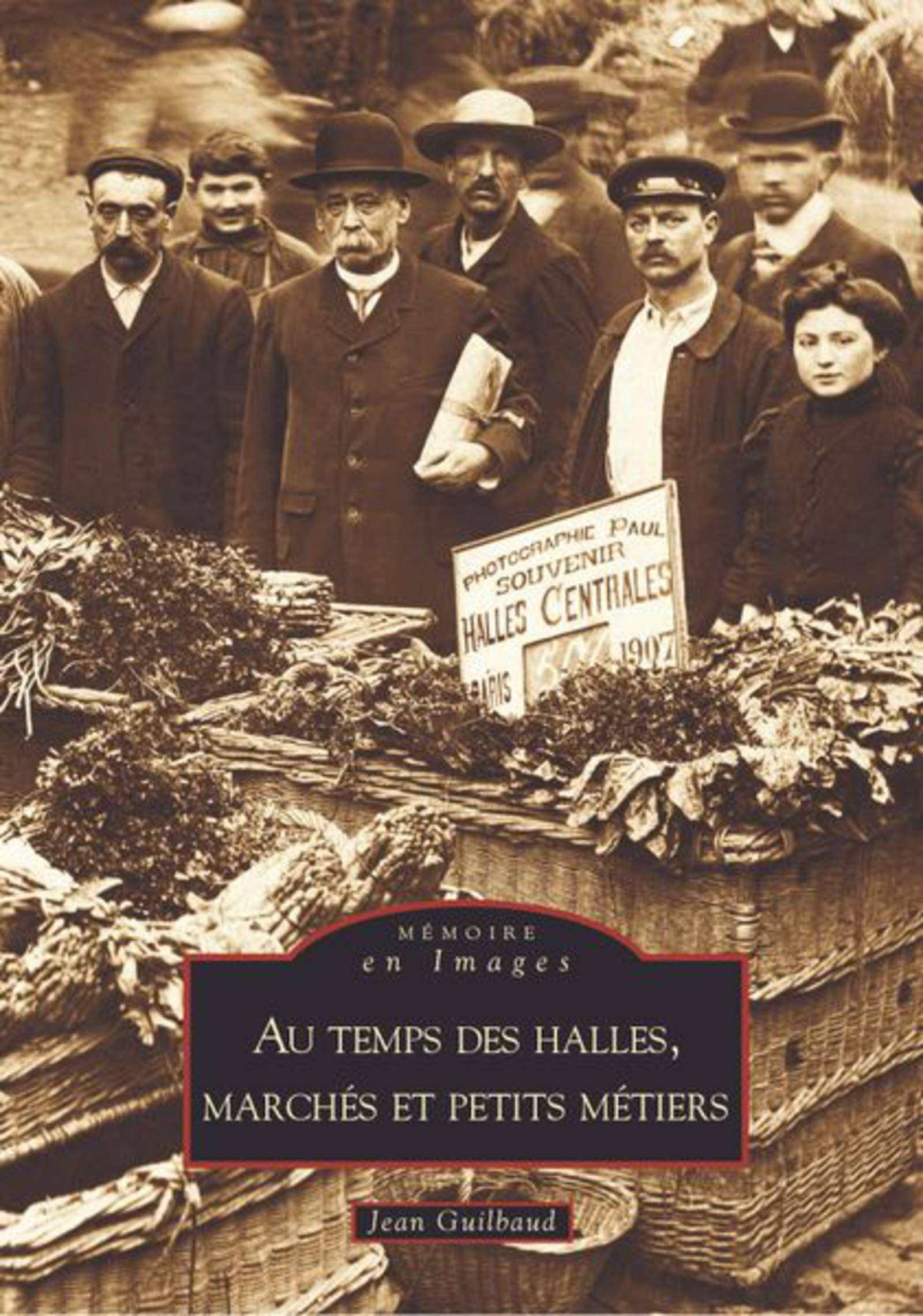 Halles, marchés et petits métiers (Au temps des) book