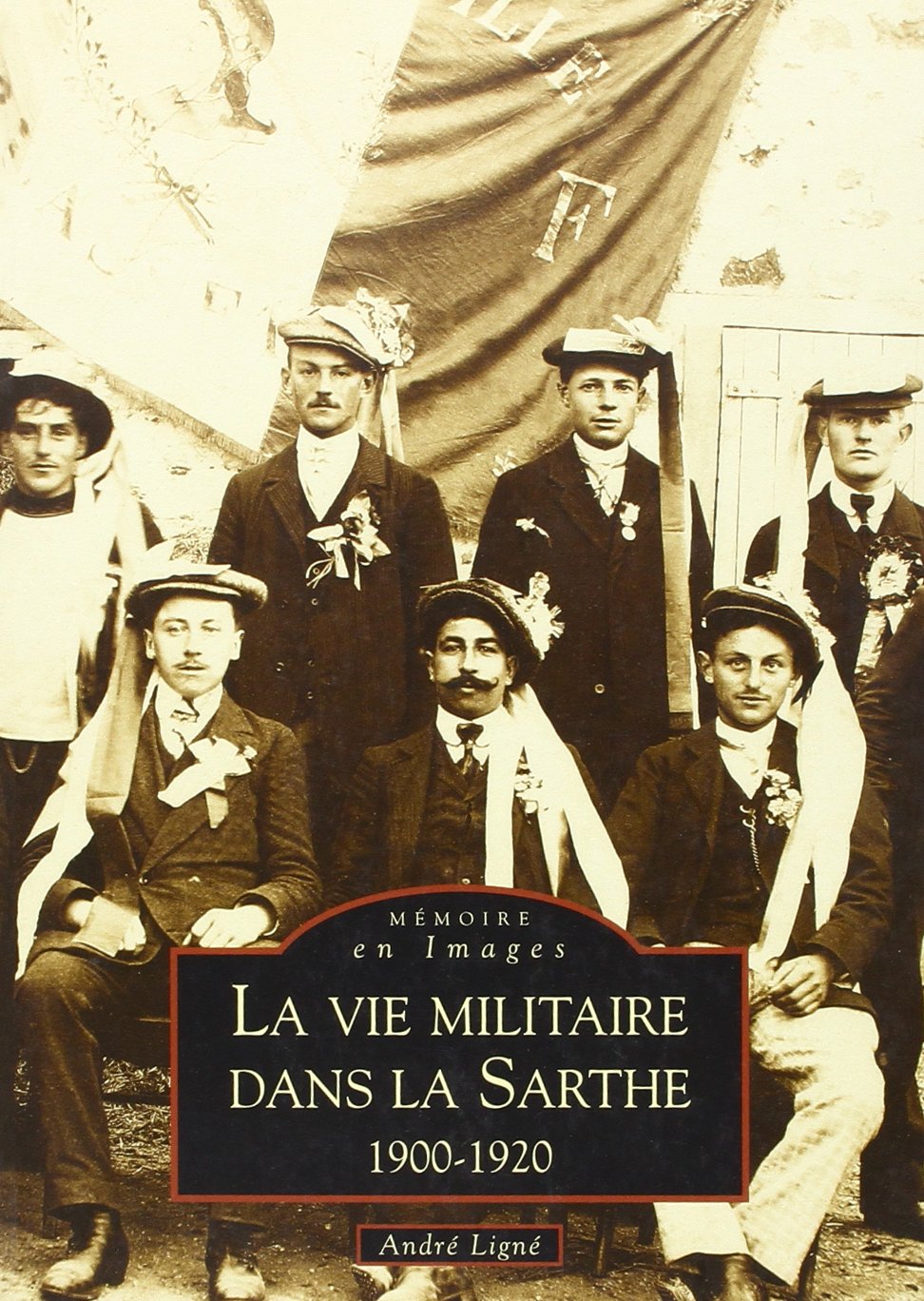 La Vie Militaire Dans la Sarthe 1900-1920 book