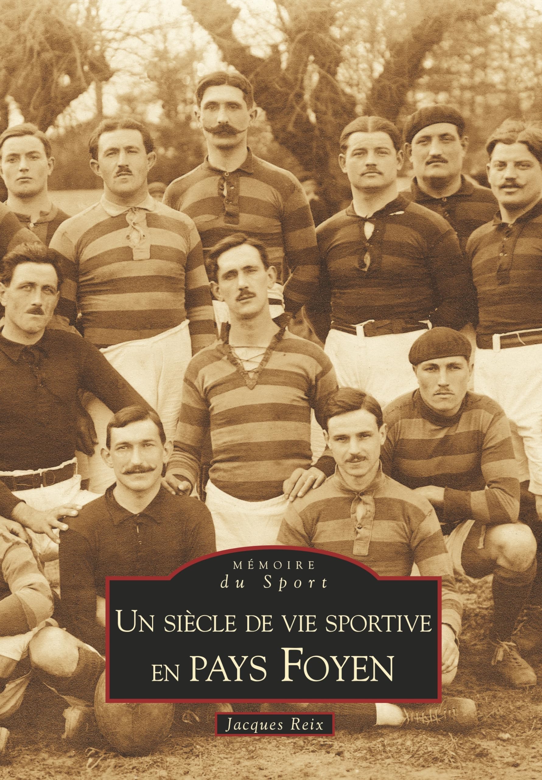 Siècle de vie sportive en Pays Foyen (un) Politics & History