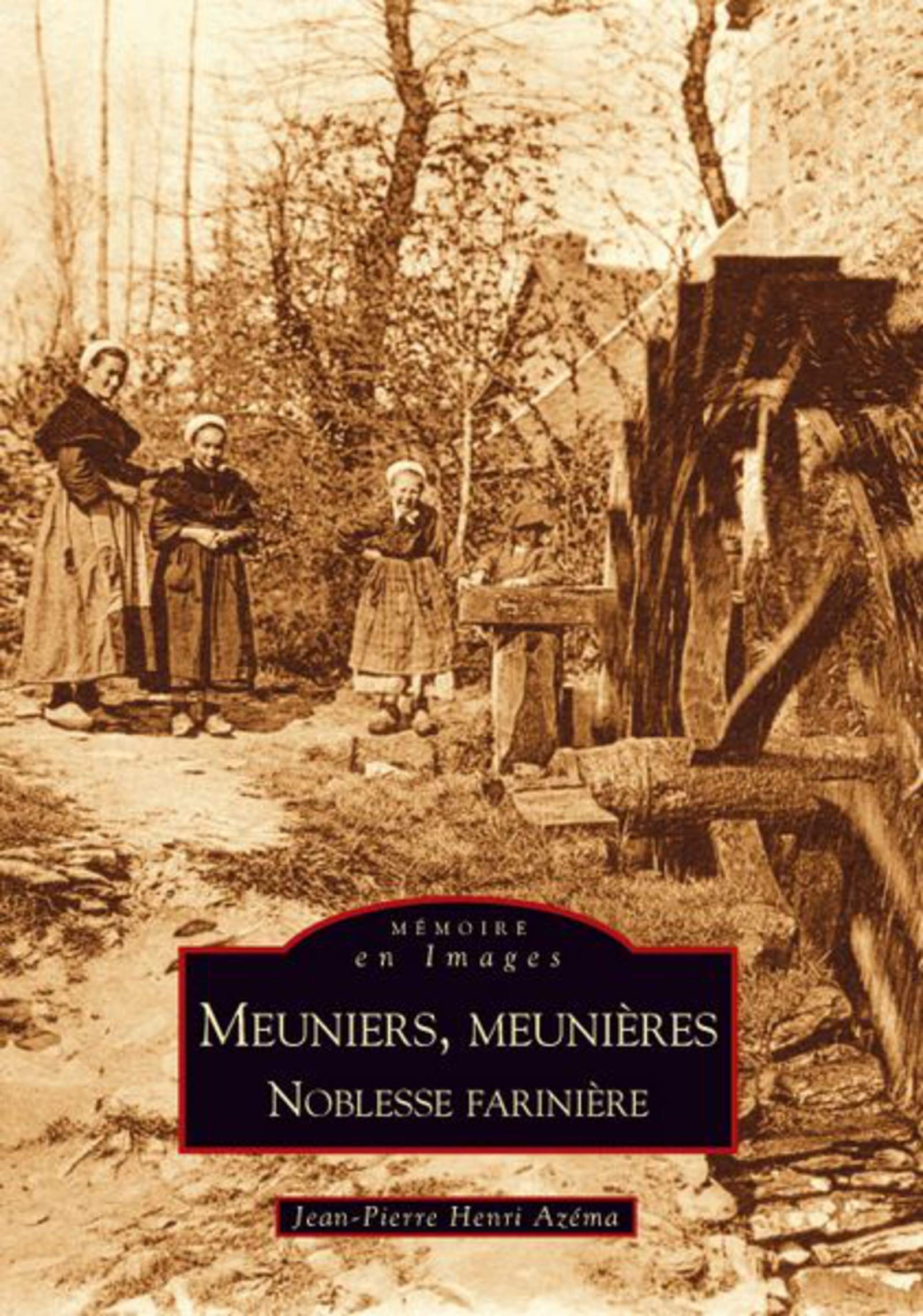 Meuniers, meunières: Noblesse farinière Politics & History