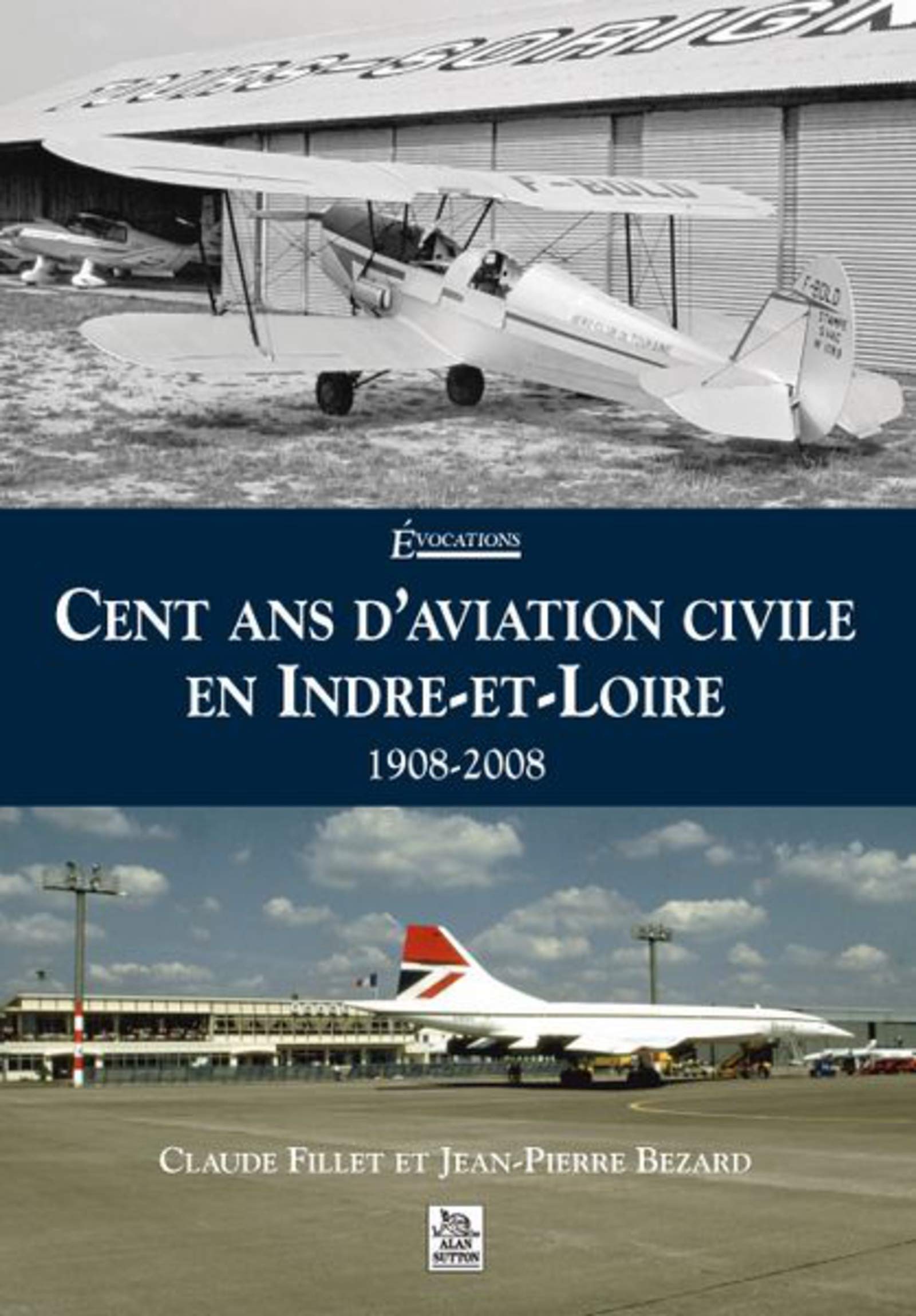 Cent ans d aviation civile en Indre-et-Loire - 1908-2008 Politics & History