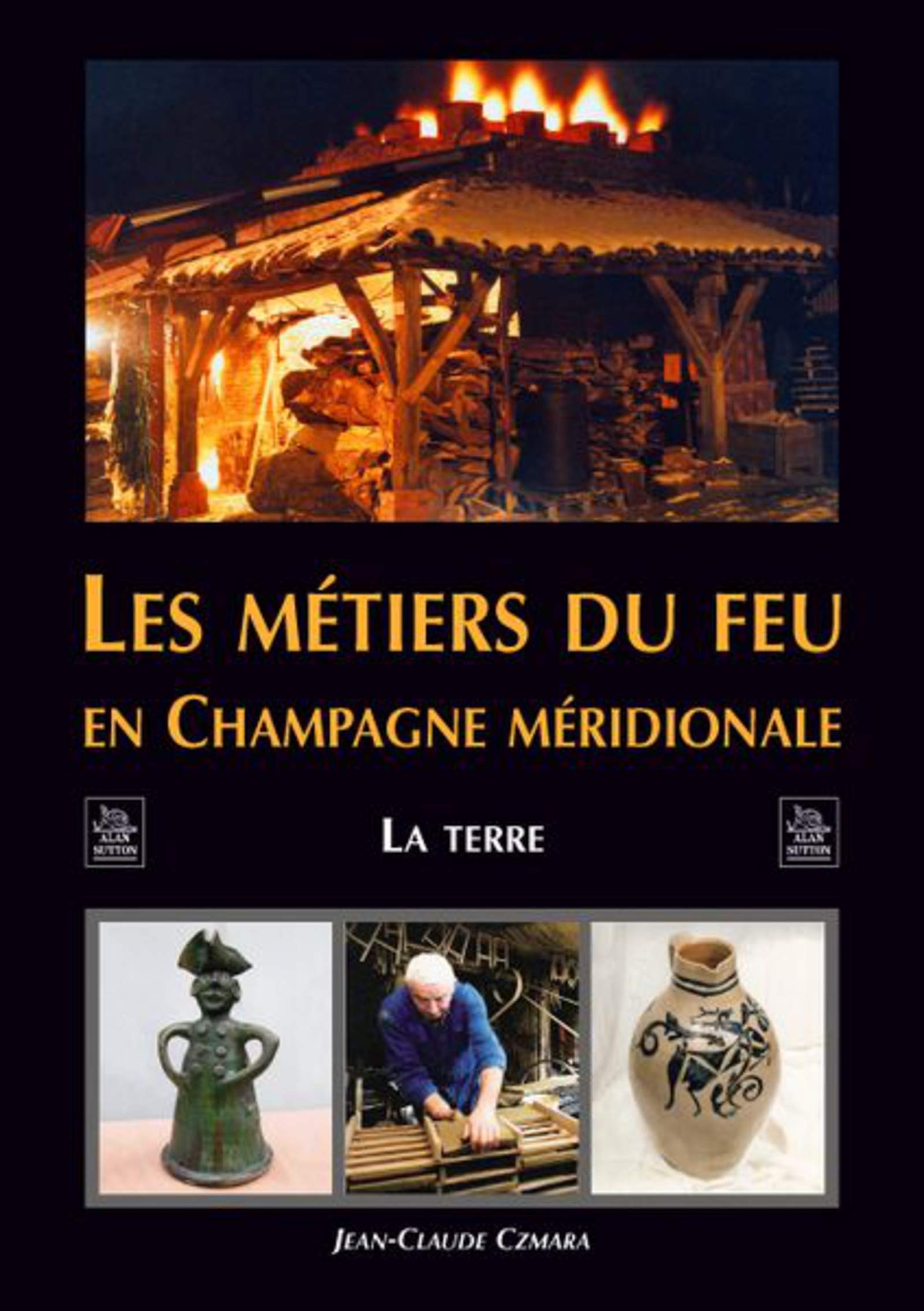 Les métiers du feu en Champagne méridionale: La terre book