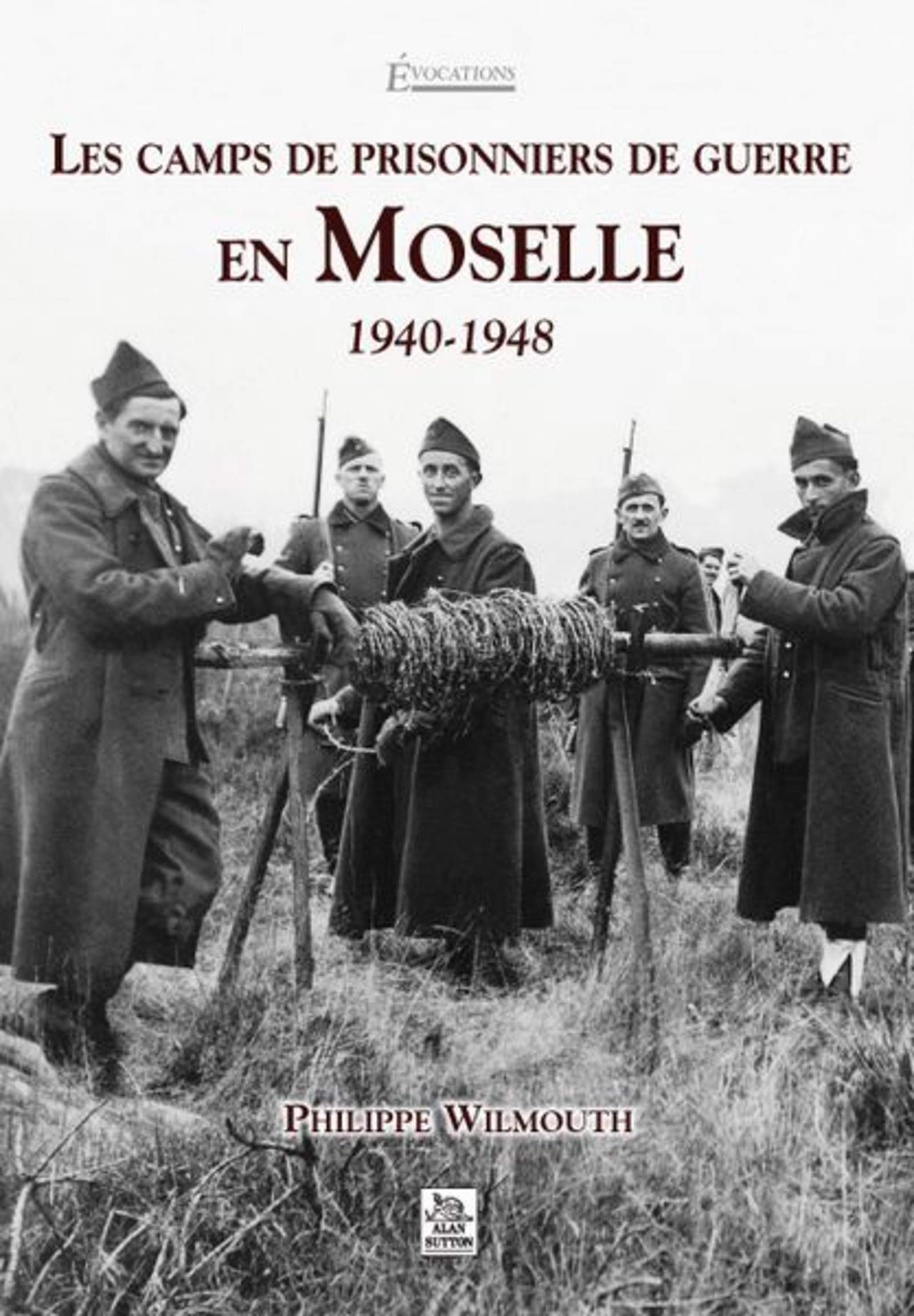 Camps de prisonniers de guerre en Moselle (Les ) Politics & History