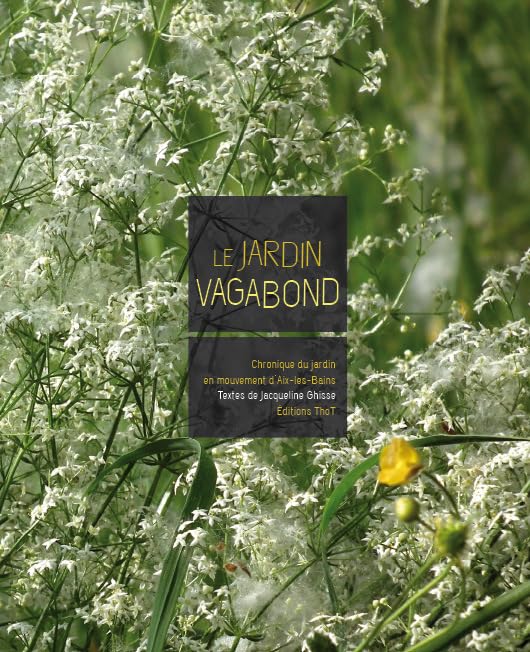 Le jardin vagabond, chronique du jardin en mouvement d'Aix-les-Bains book
