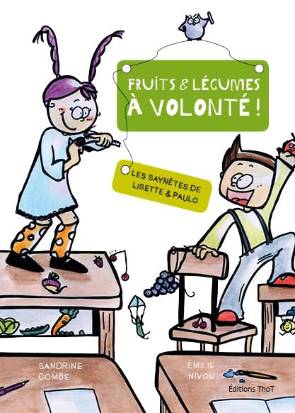 Les saynètes de Lisette et Paulo : fruits et légumes à volonté ! book