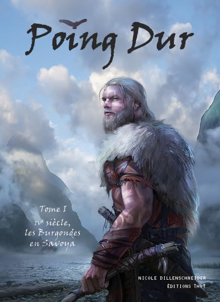 Poing dur, tome 1, IVe siècle, les Burgondes en Savoya book