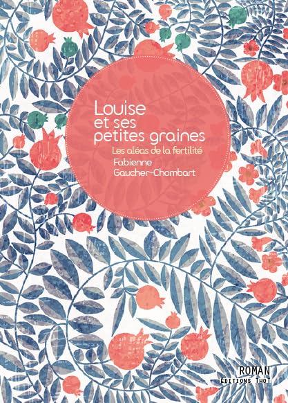 Louise et ses petites graines, les aléas de la fertilité Contemporary literature