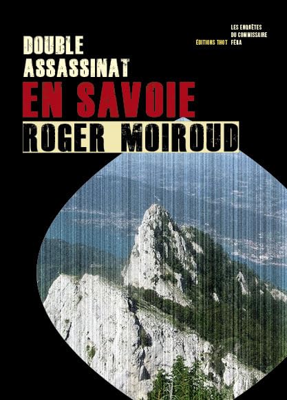 Double assassinat en Savoie / Les enquêtes du commissaire Féra book