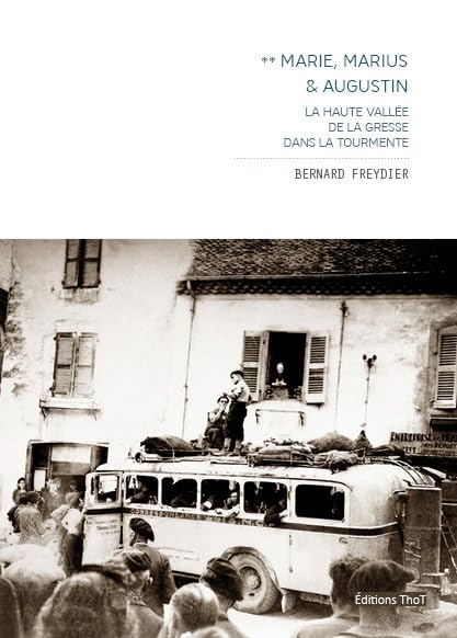 Marie, Marius & Augustin, tome 2 : La haute vallée de la Gresse dans la tourmente Historical Fiction
