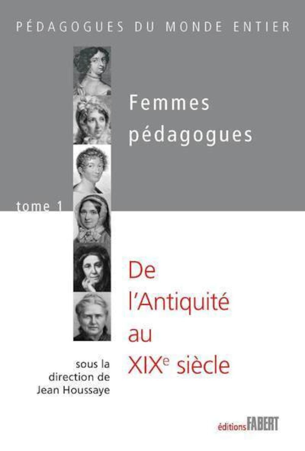 Femmes pédagogues - tome 1 De l'Antiquité au 19e siècle (1) book