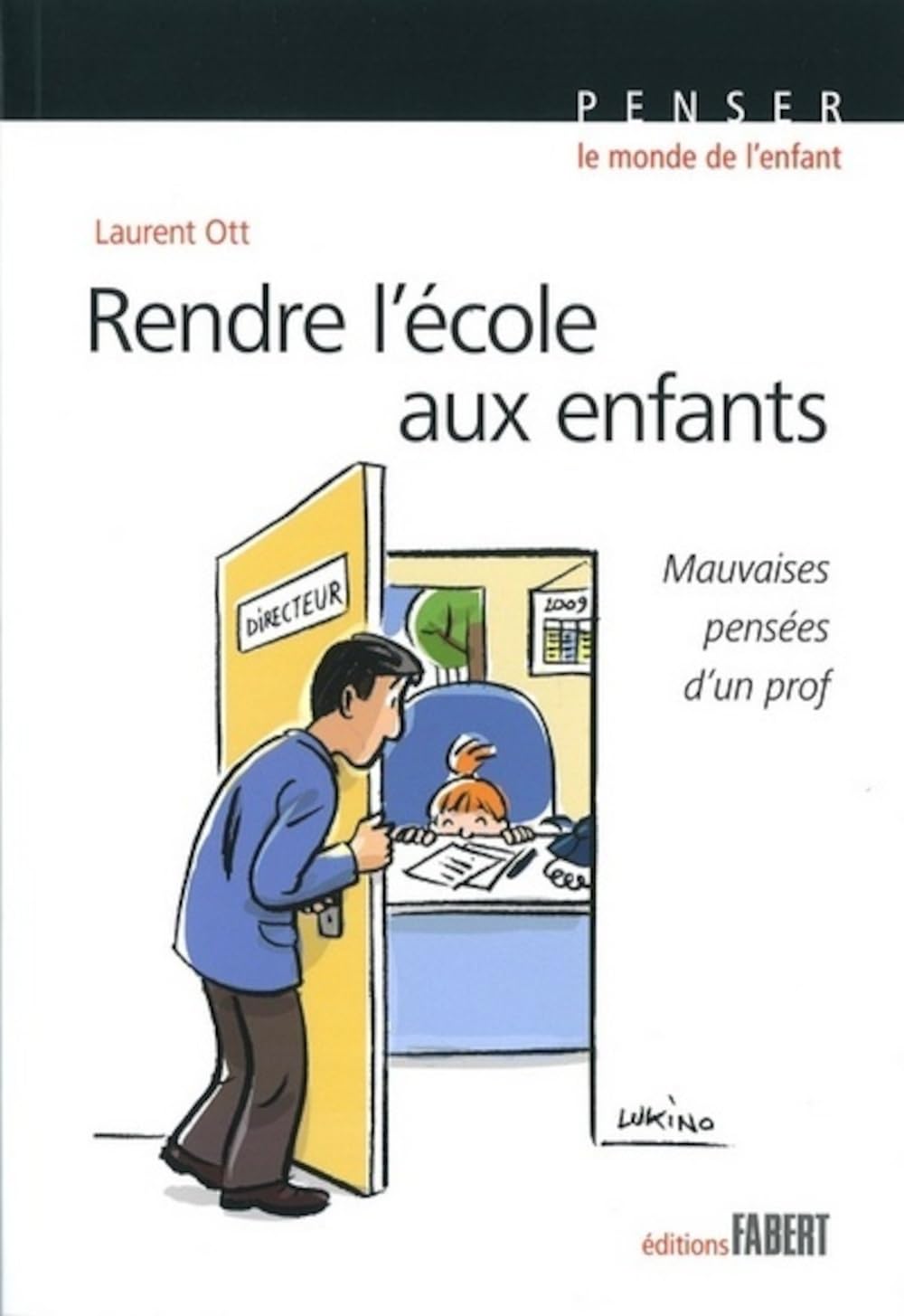 Rendre l'école aux enfants. Mauvaises pensées d'un prof book