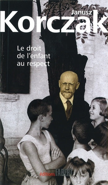 Le droit de l'enfant au respect. La convention des Nations Unies relative aux droits de l'enfant Books
