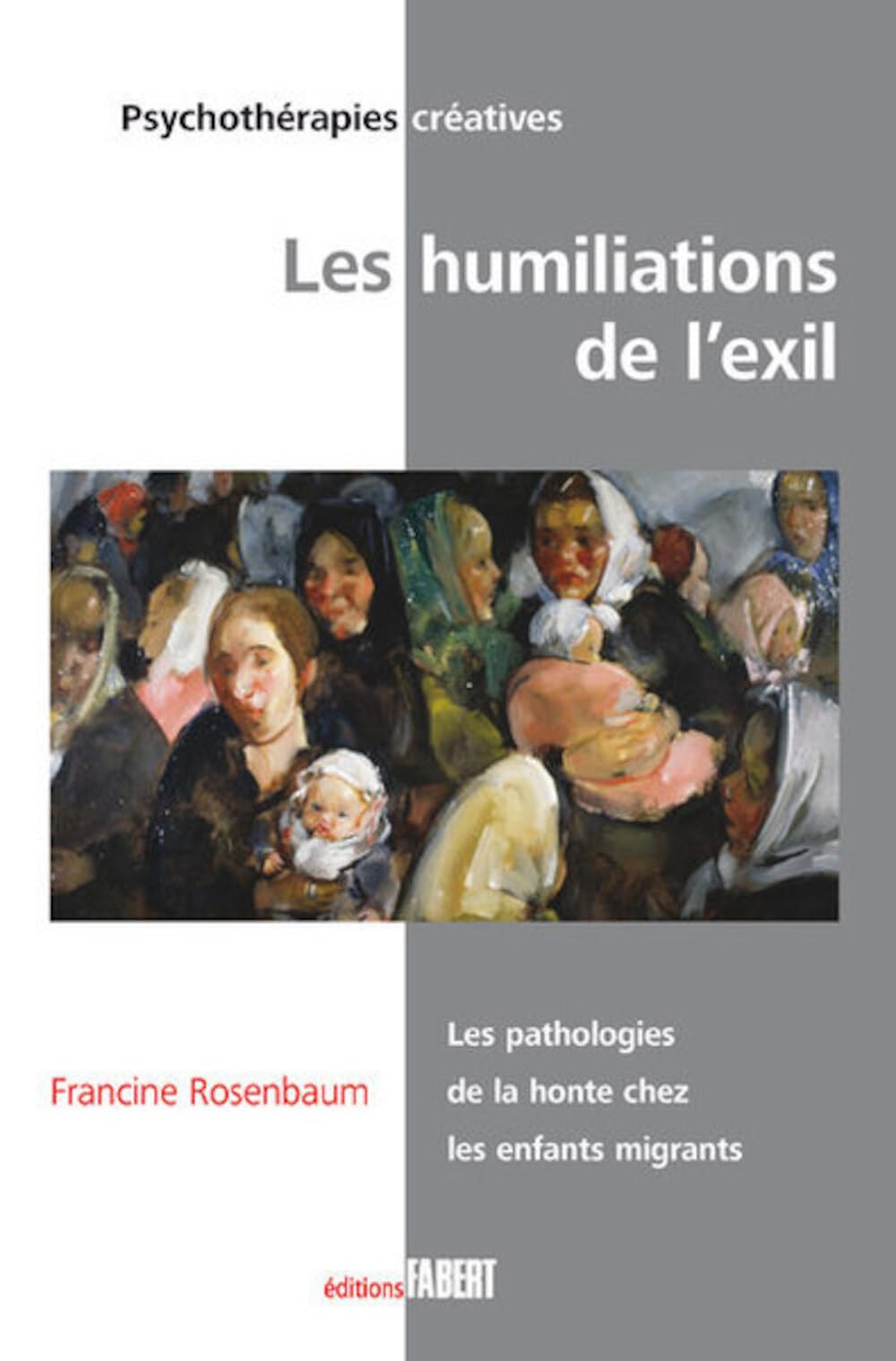 Les Humiliations de l'exil. Les pathologies de la honte chez les enfants migrants Books