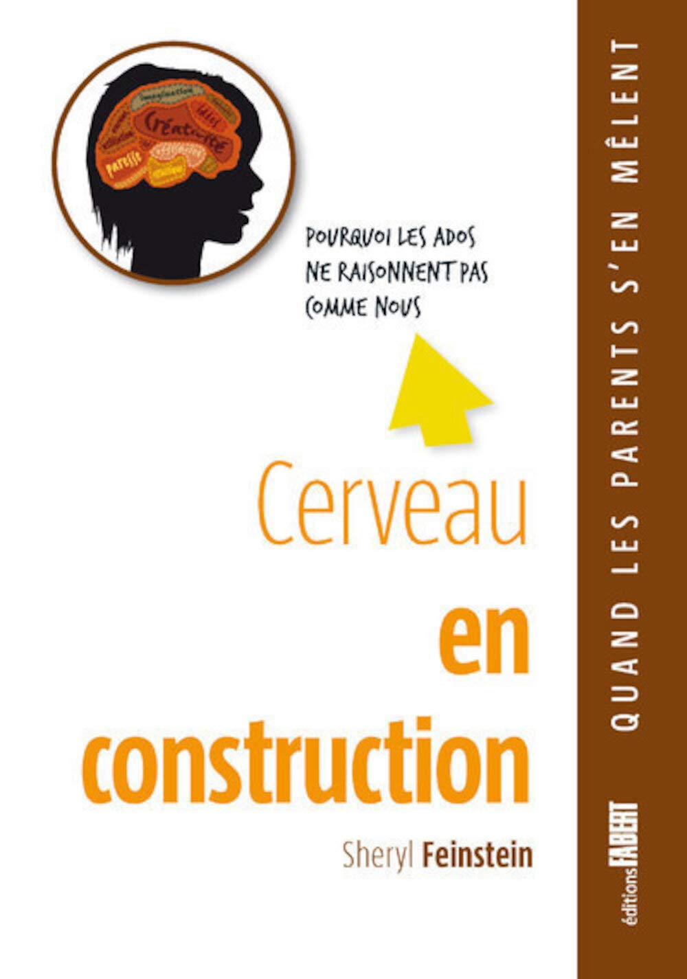 Cerveau en construction - Pourquoi les ados ne raisonnent pas comme nous book